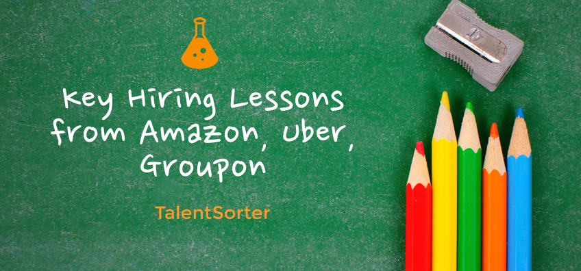 hiring lessons amazon uber groupon