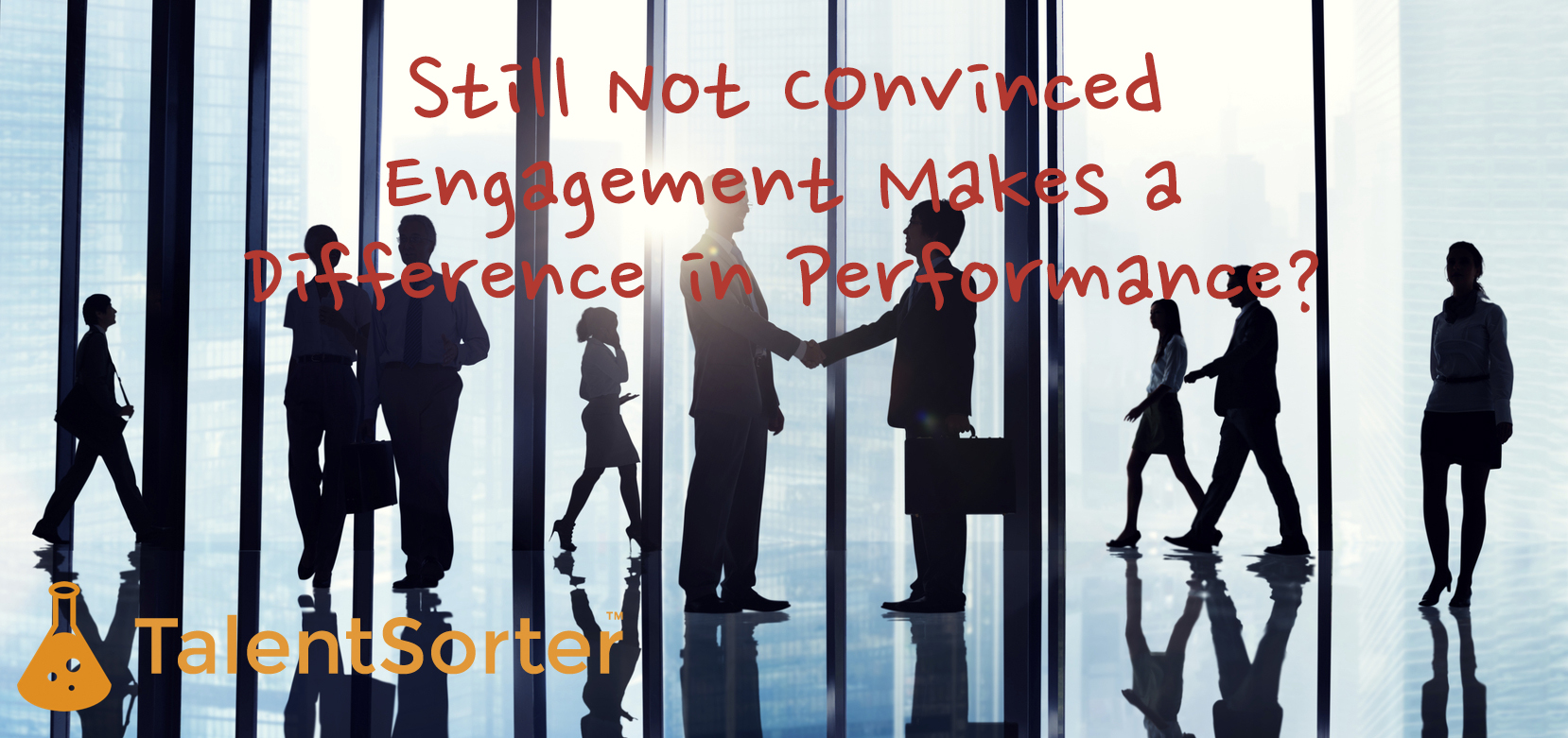 Not Engage Still Not Convinced Engagement Makes a Difference in Performance ...