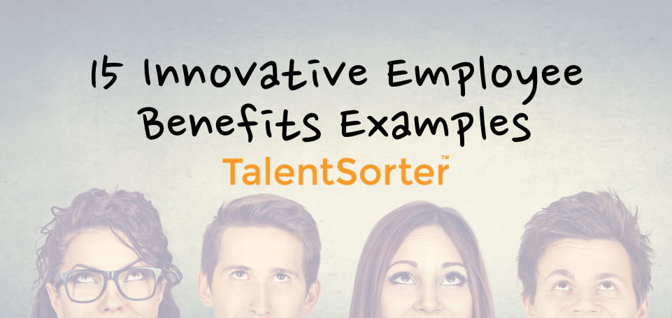 examples of innovative employee benefits